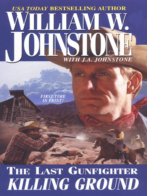 Title details for The Last Gunfighter: Killing Ground by Johnstone, William W. - Available
